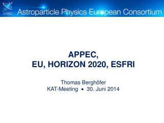 APPEC, EU, HORIZON 2020, ESFRI Thomas Berghöfer KAT-Meeting  30. Juni 2014