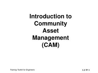 Introduction to Community Asset Management (CAM)