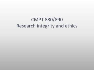 CMPT 880/890 Research integrity and ethics