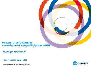 I sistemi di certificazione come fattore di competitività per le PMI Vantaggi strategici
