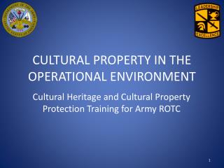 CULTURAL PROPERTY IN THE OPERATIONAL ENVIRONMENT