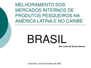 MELHORAMENTO DOS MERCADOS INTERNOS DE PRODUTOS PESQUEIROS NA AMÉRICA LATINA E NO CARIBE