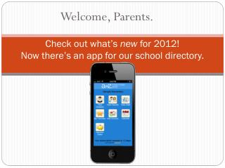 Check out what’s new for 2012! Now there’s an app for our school directory.
