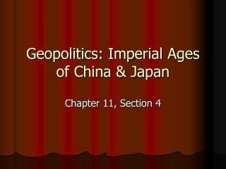 Geopolitics: Imperial Ages of China &amp; Japan