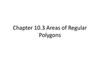 Chapter 10.3 Areas of Regular Polygons