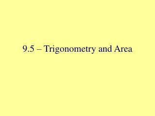 9.5 – Trigonometry and Area