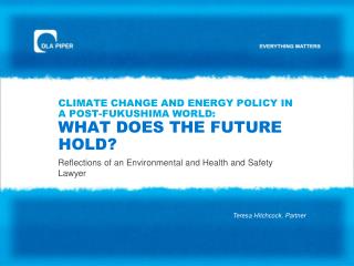 Climate Change and Energy Policy in a post-Fukushima world: WHAT DOES THE FUTURE HOLD?