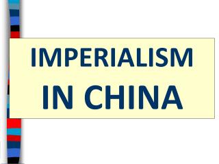 IMPERIALISM IN CHINA