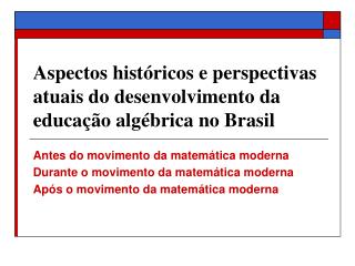 Aspectos históricos e perspectivas atuais do desenvolvimento da educação algébrica no Brasil