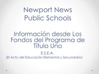 Newport News Public Schools Información desde Los Fondos del Programa de Título Uno