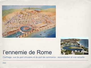 l’ennemie de Rome