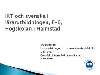 IKT och svenska i lärarutbildningen, F-6, Högskolan i Halmstad