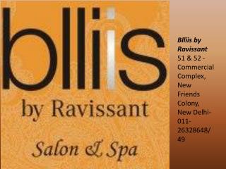 Blliis by Ravissant 51 &amp; 52 - Commercial Complex, New Friends Colony, New Delhi- 011-26328648/49