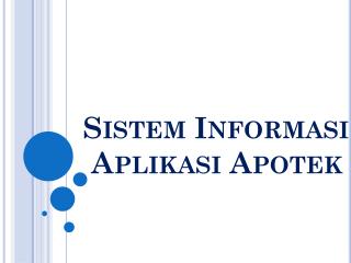 Sistem Informasi Aplikasi Apotek