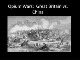 Opium Wars: Great Britain vs. China