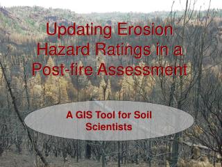 Updating Erosion Hazard Ratings in a Post-fire Assessment