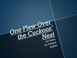 One Flew Over the Cuckoos’ Nest