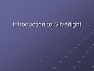 Introduction to Silverlight