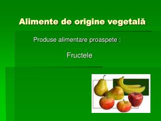 Alimente de origine vegetală