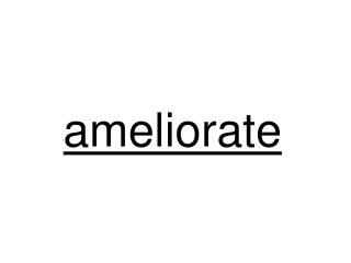 ameliorate