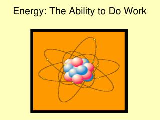 Energy: The Ability to Do Work
