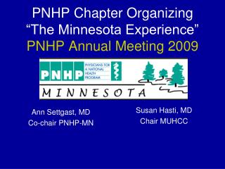 PNHP Chapter Organizing “The Minnesota Experience” PNHP Annual Meeting 2009