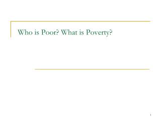 Who is Poor? What is Poverty?