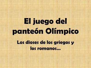 El juego del panteón Olímpico