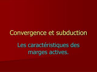 Convergence et subduction