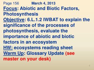 Page 156 March 4, 2013 Focus : Abiotic and Biotic Factors, Photosynthesis