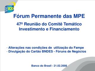 Fórum Permanente das MPE 47ª Reunião do Comitê Temático Investimento e Financiamento
