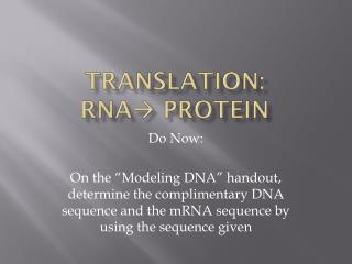 Translation: RNA  Protein