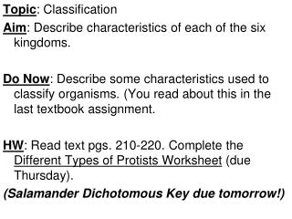 Topic : Classification Aim : Describe characteristics of each of the six kingdoms.