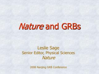 Nature and GRBs