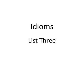 Idioms