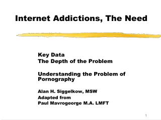 Internet Addictions, The Need