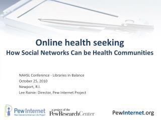 Online health seeking How Social Networks Can be Health Communities