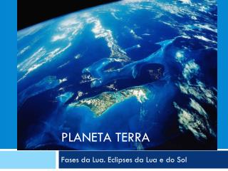 PLANETA TERRA