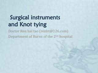 Surgical instruments and Knot tying