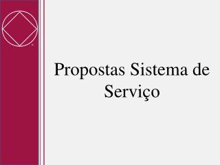 Propostas Sistema de Serviço