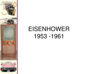 EISENHOWER 1953 -1961