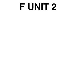 F UNIT 2