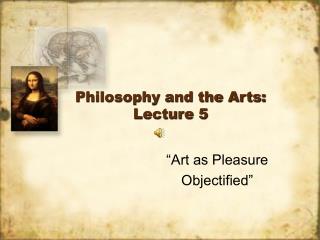 Philosophy and the Arts: Lecture 5