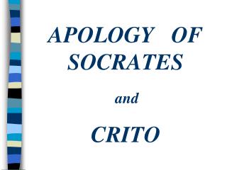 APOLOGY OF SOCRATES and CRITO