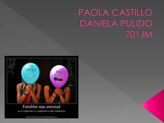 PAOLA CASTILLO DANIELA PULIDO 701JM