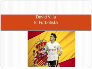 David Villa El Futbolista