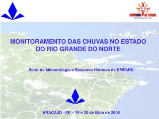 Setor de Meteorologia e Recursos Hídricos da EMPARN ARACAJÚ –SE – 19 e 20 de Maio de 2005