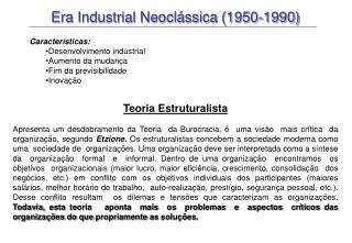 Era Industrial Neoclássica (1950-1990)