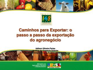 Caminhos para Exportar: o passo a passo da exportação do agronegócio Adilson Oliveira Farias