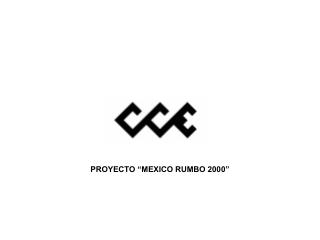 PROYECTO “MEXICO RUMBO 2000”